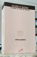 PSICHE E TECHNE - O HOMEM NA IDADE DA T�CNICA-UMBERTO GALIMBERTI