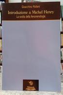 INTRODUZIONE A MICHEL HENRY - LA SVOLTA DELLA FENOMENOLOGIA-GIOACCHINO MOLTENI