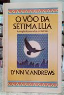 O V�O DA S�TIMA LUA - A MAGIA DOS ESCUDOS PROTETORES-LYNN V. ANDREWS