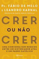 Crer ou N�o Crer -F�bio de Melo / Leandro Karnal 
