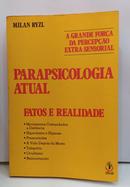 PARAPSICOLOGIA ATUAL   FATOS E REALIDADE-MILAN RYZL