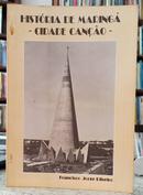 HIST�RIA DE MARING� - CIDADE CAN��O-FRANCISCO JORGE RIBEIRO