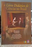 O LIVRO DID�TICO DE CI�NCIAS DO BRASIL-HIL�RIO FRACALANZA / JORGE MEGID NETO ( ORGANIZADORES )