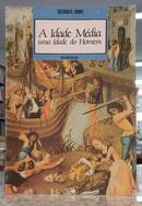 A IDADE M�DIA - UMA IDADE DO HOMEM -GEORGES DUBY