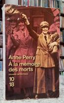 � LA M�MOIRE DES MORTS / GRANDS D�TECTIVES 10/18-ANNE PERRY