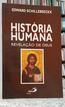 HIST�RIA HUMANA - REVELA��O DE DEUS-EDWARD SCHILLEBEECKX