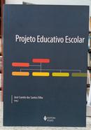 PROJETO EDUCATIVO ESCOLAR-JOS� CAMILO DOS SANTOS FILHO ( ORGANIZADOR )