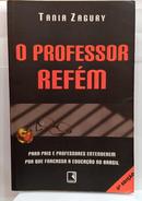 O PROFESSOR REFEM-TANIA ZAGURY