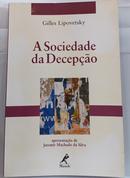 A Sociedade da Decepcao-Gilles Lipovetsky
