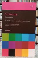 A PINTURA - TEXTOS ESSENCIAIS - VOL 12:  - JACQUELINE LICHTENSTEIN ( DIRE��O )