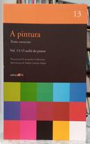 A PINTURA - TEXTOS ESSENCIAIS - VOL 13: O ATELI� DO PINTOR-JACQUELINE LICHTENSTEIN ( DIRE��O )