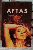 AFTAS - FOGO DERRETIDO / TALENTOS DA LITERATURA BRASILEIRA-C�NTIA CAROLINA