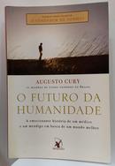 O FUTURO DA HUMANIDADE-AUGUSTO CURY