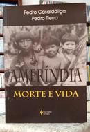 AMER�NDIA - MORTE E VIDA-PEDRO CASALD�LIGA / PEDRO TIERRA