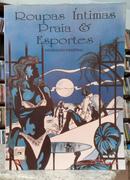 ROUPAS �NTIMAS PRAIA & ESPORTES ( MODELAGEM INDUSTRIAL ) / M�TODO DENIS-DENIZETE A. MONTEIRO