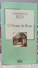 O NOME DA ROSA / COLE��O BIBLIOTECA FOLHA VOLUME 2-UMBERTO ECO