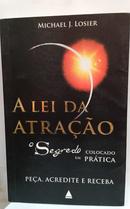 A Lei Da Atra��o /  O Segredo Colocado Em Pr�tica-Michael J. Losier