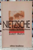 NIETZSCHE - DAS FOR�AS C�SMICAS AOS VALORES HUMANOS-SCARLETT MARTON