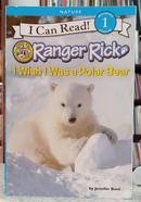 RANGER RICK - I WISH I WAS A POLAR BEAR  - JENNIFER BOV�