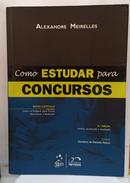 Como Estudar para Concursos-Alexandre Meirelles