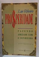 Prosperidade Fazendo Amizade com o Dinheiro-Lair Ribeiro