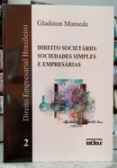 DIREITO EMPRESARIAL BRASILEIRO - DIREITO SOCIET�RIO: SOCIEDADES SIMPLES E EMPRES�RIAS / VOLUME 2-GLADSTON MAMEDE