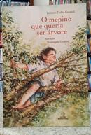 O MENINO QUE QUERIA SER �RVORE-FABIANO TADEU GRAZIOLI