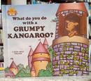 WHAT DO YOU DO WITH A GRUMPY KANGAROO?-JANE BELK MONCURE