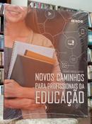 NOVOS CAMINHOS PARA PROFISSIONAIS DA EDUCA��O-RODRIGO VINICIUS SARTORI