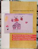 ORGANIZAÇÃO DO ESPAÇO FÍSICO, DOS BRINQ - TIZUKO KISHIMOTO / ADRIANA FREYBERGER