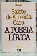 A POESIA L�RICA - S�RIE PRINC�PIOS 20-SALETE DE ALMEIDA CARA