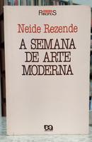 A SEMANA DE ARTE MODERNA - S�RIE PRINC�PIOS 226-NEIDE REZENDE
