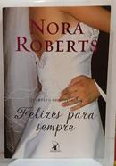 FELIZES PARA SEMPRE / VOL. 4 / QUARTETO DE NOIVAS-NORA ROBERTS
