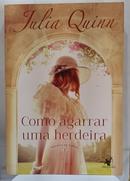 Como Agarrar uma Herdeira / Vol. 1 / Agentes da coroa-Julia Quinn