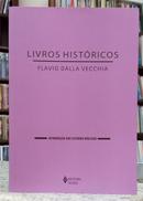 LIVROS HIST�RICOS - INTRODU��O AOS ESTUDOS B�BLICOS-FLAVIO DALLA VECCHIA