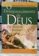 O DESAPARECIMENTO DE DEUS - UM MIST�RIO DIVINO-RICHARD ELLIOTT FRIEDMAN