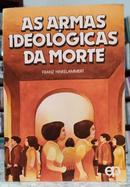 AS ARMAS IDEOL�GICAS DA MORTE / COLE��O PESQUISA E PROJETO 6-FRANZ HINKELAMMERT