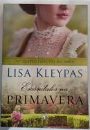 Escandalos na Primavera / S�rie as quatro esta��es do Amor-Lisa Kleypas 