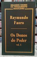 OS DONOS DO PODER - VOLUME 1 / COLE��O GRANDES NOMES DO PENSAMENTO BRASILEIRO-RAYMUNDO FAORO