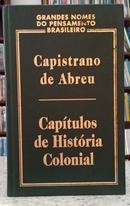 CAP�TULOS DA HIST�RIA COLONIAL ( 1500-1800 ) / COLE��O GRANDES NOMES DO PENSAMENTO BRASILEIRO-CAPISTRANO DE ABREU