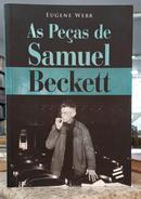 AS PE�AS DE SAMUEL BECKETT / COLE��O ENSAIOS-EUGENE WEBB