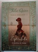Espl�ndida  A hist�ria de Emma  /  Vol. 1 /  S�rie Damas Rebeldes-JULIA QUINN