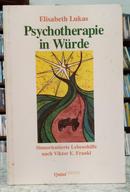 PSYCHOTHERAPIE IN W�RDE / SINNORIENTIERTE LEBENSHILFE NACH VIKTOR E. FRANKL-ELISABETH LUKAS