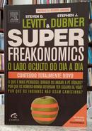 SUPERFREAKONOMICS / O LADO OCULTO DO DIA A DIA-STEVEN LEVITT & STEPHEN J. DUBNER