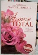 AMOR TOTAL - MEDITA��ES SOBRE O AMOR DE DEUS ( N�O INCLUI CD )-FRANCES J. ROBERTS