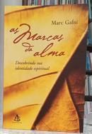 AS MARCAS DA ALMA - DESCOBRINDO SUA IDENTIDADE ESPIRITUAL-MARC GAFNI