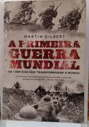 A Primeira Guerra Mundial-MARTIN GILBERT