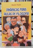 DIN�MICAS PARA AULAS DE FILOSOFIA-WALDIR PEDRO