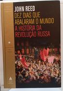 DEZ DIAS QUE ABALARAM O MUNDO / A HISTORIA DA REVOLU��O RUSSA / Edi��o Especial e Limitada-JOHN REED