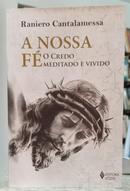 A NOSSA F� O CREDO MEDITADO E VIVIDO-RANIERO CANTALAMESSA